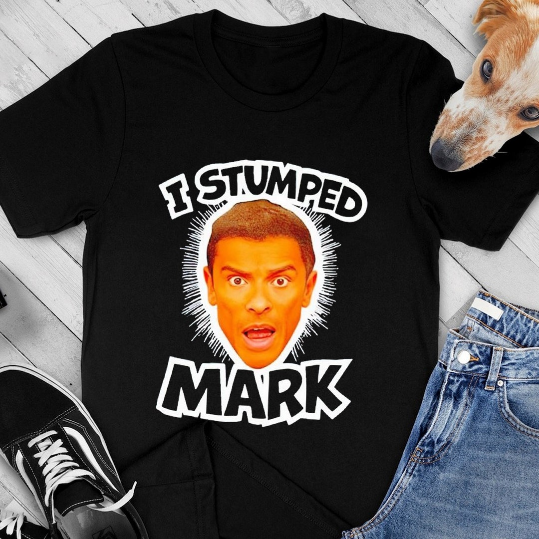 I Stumped Mark Shirt - Etsy