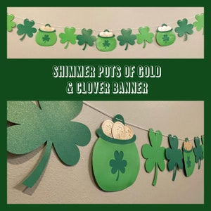 May include: A green and gold banner with shamrocks and pots of gold. The banner says "Shimmer Pots of Gold & Clover Banner".