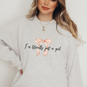 Im literally just a girl sweatshirt, coquette sweatshirt, pink bow pullover, coquette crewneck, gift for her, girly pink bow sweatshirt