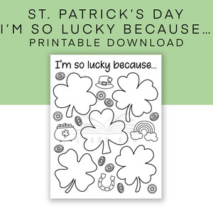 Può includere: Una pagina da colorare stampabile in bianco e nero per il giorno di San Patrizio con il testo "Sono così fortunato perché..." e quattro forme di trifoglio per scrivere. La pagina è decorata con trifogli, monete d'oro, un pentolone d'oro, un arcobaleno, un ferro di cavallo e un cappello da folletto.