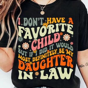 I Don&#39;t Have A Favorite Child But If I Did It Would Most Definitely Be My Daughter In Law png, Funny Mother&#39;s Day, Daughter In Law png