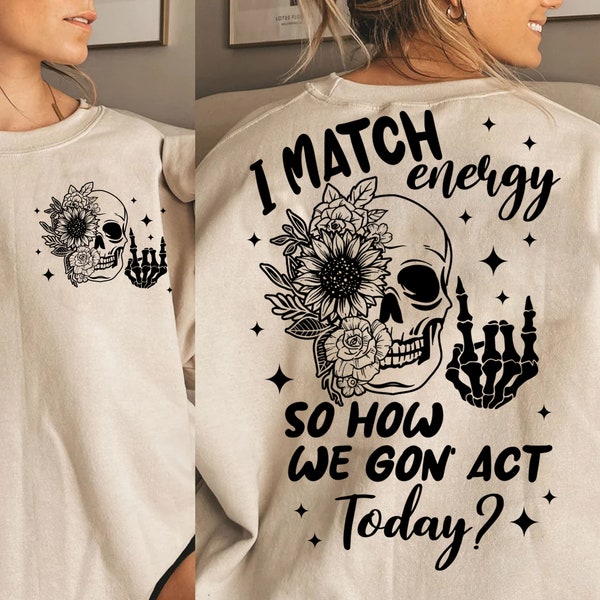 I match energy PNG, Energy Png, Funny quote Png, Sassy Png, Hustler Png, Skeleton Snarky Png, Retro Png, Sarcastic Funny Png for Sublimation