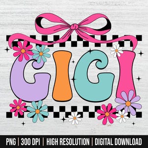 Floral Gigi Coquette Bow png, Gigi flower png, Gigi Coquette Bow png, Checkered Gigi floral, Gigi groovy png, Gigi groovy, Gigi graphic