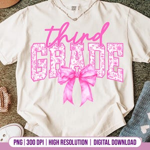 May include: Cream-colored t-shirt with a pink design that says "third GRADE". The word "GRADE" is filled with a floral pattern. A pink bow is centered below the text. The bottom of the shirt has the text "PNG | 300 DPI | HIGH RESOLUTION | DIGITAL DOWNLOAD".