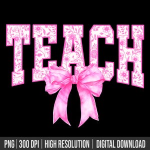 Digital Png File Teach Floral Toile Pink Water Color Coquette Bow Clip Art Printable, Coquette Bow Teacher Png, Varsity Teach Png