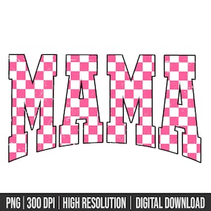 Checkered Mama PNG Retro Mama Png Digital Png File Mama Distressed Checker Printable Sticker Sublimation Dtg Dtf Design INSTANT DOWNLOAD