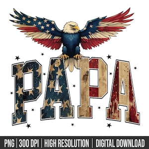 America Papa Eagle USA Flag Png, Papa Distressed Patriotic Independence Day 4th of July USA Star Stripe Printable Dtf Sublimation Design
