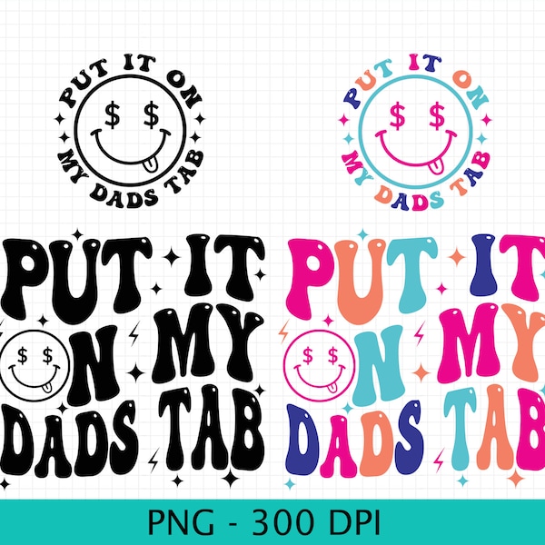 Put it on my Dads Tab Png