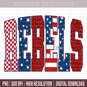 May include: The word "REBELS" in a bold, block letter design. The letters are filled with various patterns: red and white checkered, blue with white stars, and red leopard print. The design is set against a white background.