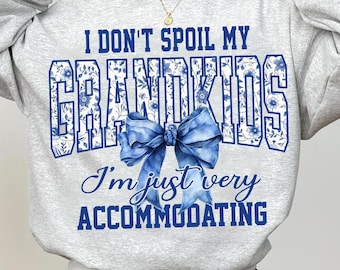 I Don't Spoil My Grandkids Png, Grandma Floral Toile Blue Water Color Coquette Bow Png, Nana Png, Granny Png, Gigi Png for Shirt
