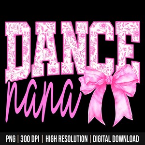 May include: Pink floral design with the text "Dance Nana" and a pink bow. This design is perfect for a dance teacher, grandmother, or anyone who loves to dance.
