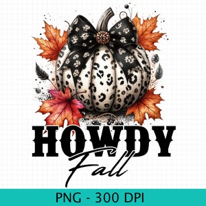 May include: A watercolor illustration of a pumpkin with a black and white leopard print pattern, adorned with a black bow. The design includes fall leaves and the words "HOWDY Fall" in bold black font.