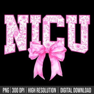 May include: A digital graphic on a black background features the word "NICU" in pink, floral-patterned letters. A large pink bow is centered below the letters. The bottom of the image includes the text "PNG 300 DPI | HIGH RESOLUTION | DIGITAL DOWNLOAD."
