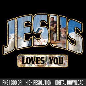 Jesus Loves You PNG, Christian Shirt Png, Bible Verse Png, Jesus Shirt Png, Religious Shirt Png, Faith Png, Pray Png, Aesthetic Christian