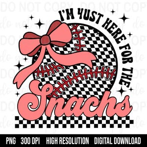 I&#39;m Just Here For The Snacks Baseball Sister Png, Checkered Baseball Png, Baseball Coquette Png, Baseball Sister Png, Baseball Shirt Png
