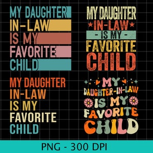 My Daughter In Law Is My Favorite Child png, Child Groovy Retro Family Humor png, Daughter In Law png