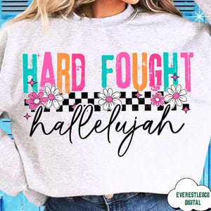 hard fought hallelujah Png, Christian PNG, Trendy Shirt Design, Hard Fought Hallelujah png, Bible Verse Png, religious png, christian png