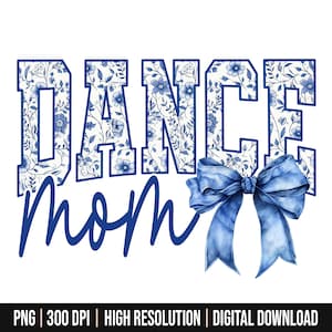 May include: Blue and white floral design with the word "DANCE MOM" in blue outlined letters. A blue bow is on the right side of the design.