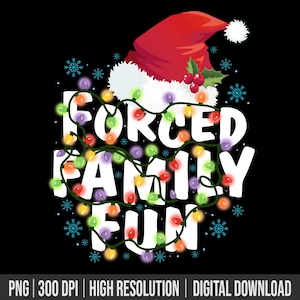 May include: Black graphic design with the words "FORCED FAMILY FUN" in white, decorated with colorful Christmas lights and snowflakes. A red Santa hat with holly and berries sits above the text.