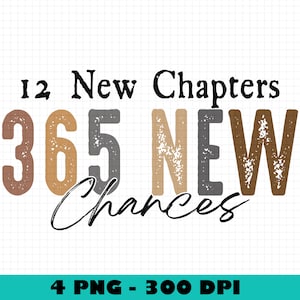 12 New Chapters 365 New Chances PNG simple new year png New Years Sublimation Digital Design Download-happy new year png 2025 new year png