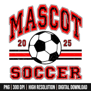 Custom Soccer Team Png, Soccer Ball Player Template, Soccer Mom Png, Soccer Shirt Png, Personalized Soccer Mascot or Team Custom Png