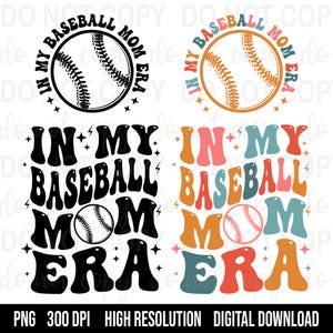 In My Baseball Mom Era PNG, Baseball Mom Png, Baseball Mama Png, Baseball Mom Shirt Png, Funny Mom Shirt Png, Baseball Png, Mom Life Png