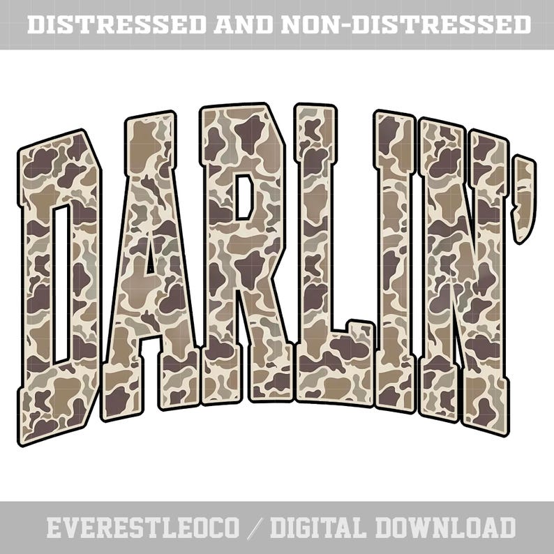 K&ouml;nnte beinhalten: Digitalgrafik mit dem Wort "DARLIN'" in einem Tarnmuster. Der Text ist schwarz umrandet und vor einem wei&szlig;en Hintergrund platziert. Oben im Bild steht "DISTRESSED AND NON-DISTRESSED". Unten im Bild steht "EVERESTLEOCO / DIGITAL DOWNLOAD".