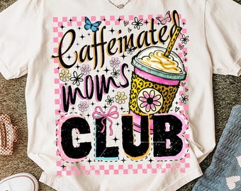 Caffeinated Moms Club PNG-Digital Design-Tshirt Design,Mom png,Retro png,Coffee png,Coffee Designs,Trendy png,Mom Coffee png,Coquette Coffee