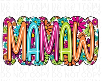 Colorful floral MAMAW png, MAMAW flower png, grandmama png, mama floral, MAMAW groovy png, mama groovy, mamaw graphic, floral mamaw png