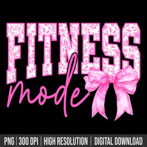 May include: Pink floral design with the text "Fitness mode" and a pink bow.