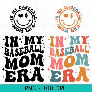 In My Baseball Mom Era PNG, Baseball Mom Png, Baseball Mama Png, Baseball Mom Shirt Png, Funny Mom Shirt Png, Baseball Png, Mom Life Png