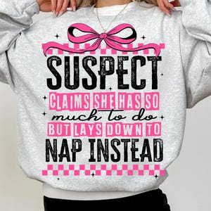 Suspect Claims She Put Her Crazy Away Design PNG, Pink Coquette Sweatshirt Png, Suspect Trendy Png, Trending Png, Preppy Digital Download