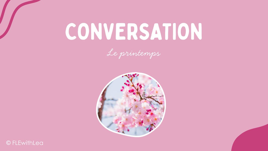 French Spring Conversation Activity A2–B1, French as a Foreign Language ...