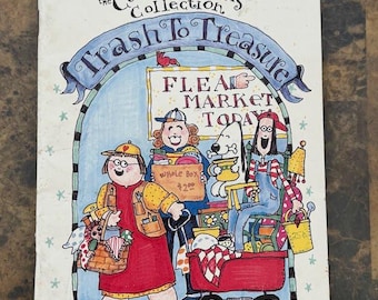 Trash to Treasure Book: Flea Market Fix-Ups, Country Friends Collection #18 (1998)