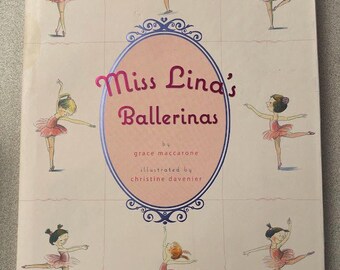 Miss Lina's Ballerinas by Grace Maccarone Illustrated by Christine Davenier Crate & Barrel 150-458