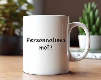 Mug personnalisé blanc / Tasse personnalisez moi / Idée Cadeau / Cadeau Personnalisé / Anniversaire / Mug Photo / Mug Message / Mug logo