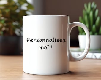Customizable mug with your text / Customizable mug / Personalized gift / Birthday / Photo mug / Message mug / Logo mug