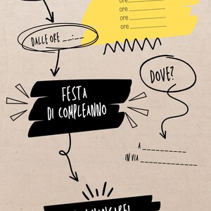 May include: A black and white illustrated birthday party invitation with the text "IL GIORNO", "DALLE ORE", "FESTA DI COMPLEANNO", "PROGRAMMA DELLA FESTA!!!", "DOVE?", "IN VIA", "A", "NON MANCARE!" and "SARÀ UNA FESTA STREPITOSA".