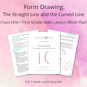Può includere: Tre fogli di lavoro didattici intitolati "Form Drawing: The Straight Line and the Curved Line". La copertina presenta una linea retta rossa e una linea curva. Il testo include "Class One / First Grade Main Lesson Block Plan" e "Full 2 week teaching guide."