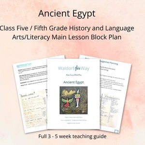May include: A teaching guide titled "Ancient Egypt" with the text "Class Five / Fifth Grade History and Language Arts/Literacy Main Lesson Block Plan." The guide includes lesson plans and a cover with an illustration of Egyptian art.