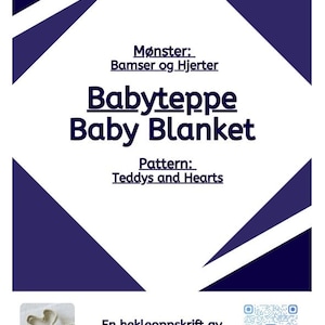 May include: A white flyer with dark blue geometric shapes and text. The text reads "Babyteppe Baby Blanket" and "Pattern: Teddys and Hearts". Additional text includes "En hekleoppskrift av HarHekleDilla ByHege". A small image of a crocheted heart is in the lower left corner.