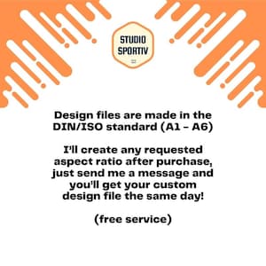 May include: Text on a white background with an orange design. The text reads "Design files are made in the DIN/ISO standard (A1 - A6). I'll create any requested aspect ratio after purchase, just send me a message and you'll get your custom design file the same day! (free service)"
