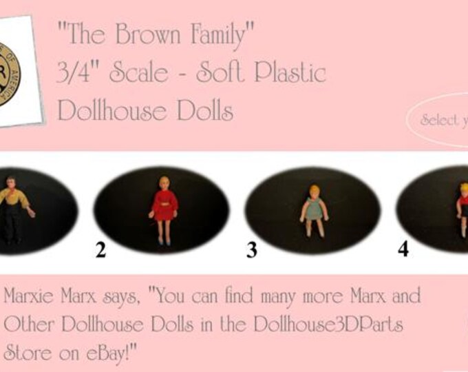 Choice MARX Vintage Dollhouse Dolls, The Brown Family, 3/4” Scale, Soft Plastic