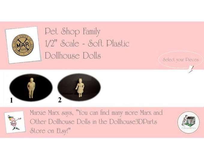 MARX Vintage Dollhouse Dolls, Pet Shop Dolls, 1/2” Scale, Soft Plastic