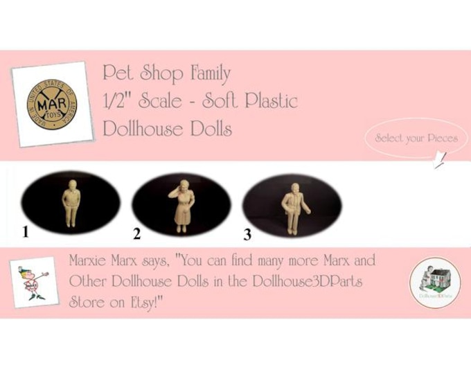 Choice MARX Vintage Dollhouse Dolls, Pet Shop Dolls, 1/2” Scale, Soft Plastic