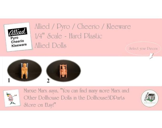 Choice ALLIED/PYRO/KLEEWARE & Cheerio Vintage Dollhouse Dolls, 1/4" Scale, Hard Plastic