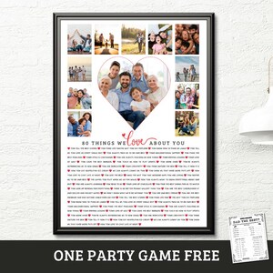 May include: A framed print with a heart-shaped collage of family photos surrounded by a list of 80 things we love about you. The print has a white background with red hearts and black text. The text at the bottom of the print reads "One Party Game Free".