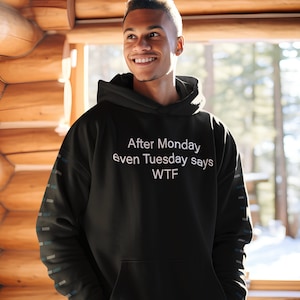 EVEN TUESDAYS say WTF Unisex Heavy Blend™ Hooded Sweatshirt, Sarcastic Hoodie, Sassy Hoodie, Funny Hoodie, Funny Saying Hoodie, Funny Hoodie