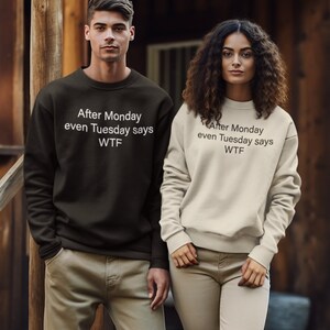 EVEN TUESDAYS say WTF Unisex Blend™ Crewneck Sweatshirt, Sarcastic Sweatshirt, Funny Sayings Sweatshirt, Sassy Sweatshirt, Funny Sweatshirt