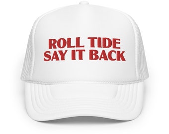 Roll Tide Say It Back Trucker Hat